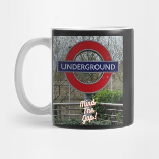 Mind The Gap!  London Underground Mug